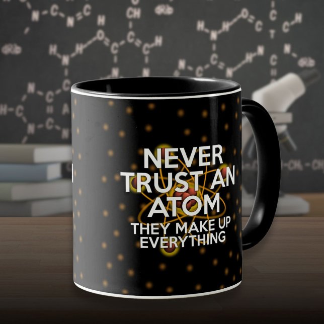 Caneca NUNCA CONFIE NUM ÁTOMO Citação Divertida de Ciênci (NEVER TRUST AN ATOM Fun Science Quote Mug)