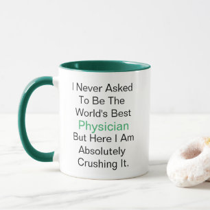 Caneca Nunca pedi para ser o melhor médico do mundo