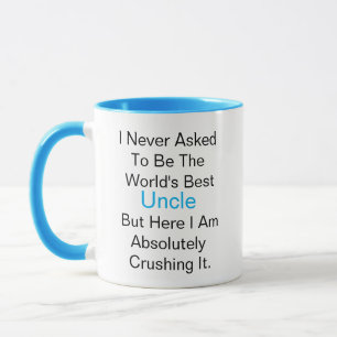 Caneca Nunca pedi para ser o melhor tio do mundo, mas