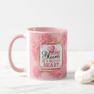 Caneca O Amor Floresce No Coração De Uma Mãe Rosa Floral