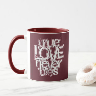 Caneca O Amor Verdadeiro Nunca Morre Tipografia Romântica