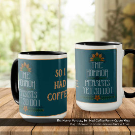 Caneca O Horror Persiste, Então Eu Tinha Uma Coca Engraça