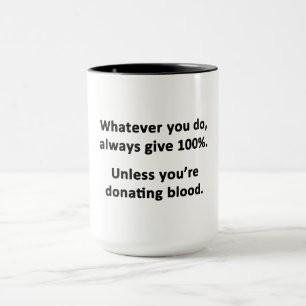 Caneca O Que Quer Que Faça, Sempre Dê 100%