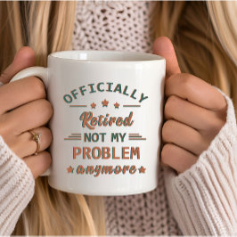 Caneca Oficialmente aposentado não é mais meu problema