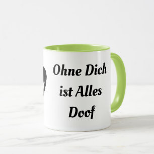 Caneca Ohne Dich ist Alles Doof Coffee Mug
