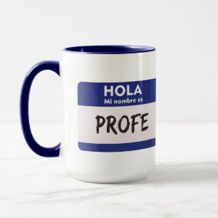 Caneca Olá Meu Nome É Profe - Professor de Espanhol