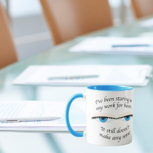 Caneca Olhando para o trabalho por horas e ainda não faze