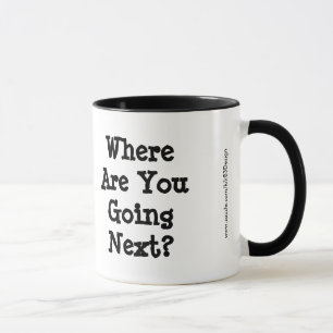 Caneca Onde Você Vai Em Seguida? Coffee Mug