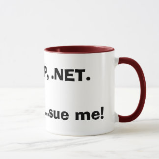 Caneca Os PHP, ASP, .NET.Im um geek… sue me!