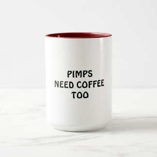 CANECA OS PIMPS PRECISAM TAMBÉM DE CAFÉ