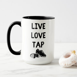Caneca Para Dançarinos Do Tap Live Love Tap Graphic