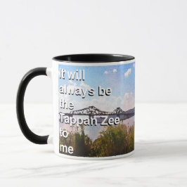 Caneca Para mim, será sempre o Tappan Zee