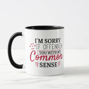 Caneca Peço Desculpas Se Eu O Ofendi, Frase engraçada Caf