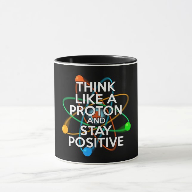 CANECA PENSE COMO UM PRÓTON E PERMANEÇA POSITIVO (Centro)