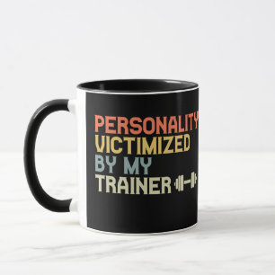 Caneca Personality Victimized By My Trainer Funny Fitness
