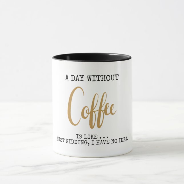 Caneca Personalizável Um dia sem café engraçado (Centro)