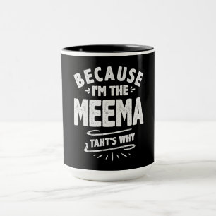 Caneca Porque eu sou o Meema É por isso