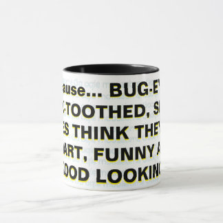 Caneca Porque... OLHOS ESBUGALHADOS, DENTES DE COELHO, QU