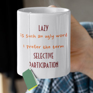 Caneca Preguiçoso, Uma Palavra Feia, Prefiro O Termo Humo