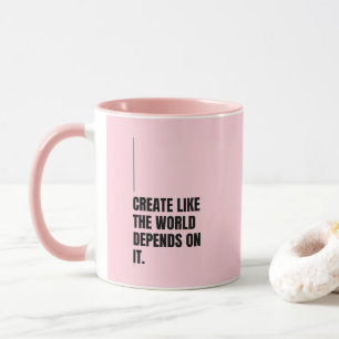 Caneca Presente Rosa 'Crie Como Se O Mundo Dependesse Dis