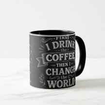 Primeiro Eu Bebo Café Depois Eu Mudo o Mundo Ensin