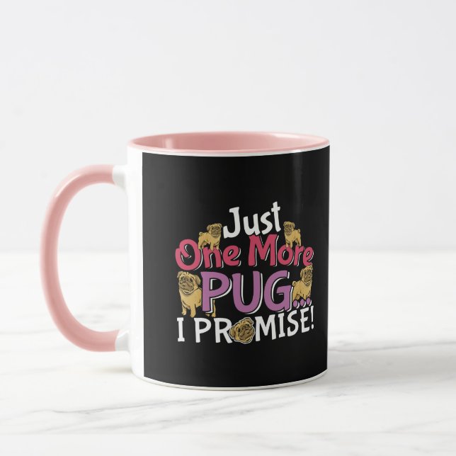 Caneca Pug Dog Lover - Só Mais Um Que Prometo (Esquerda)