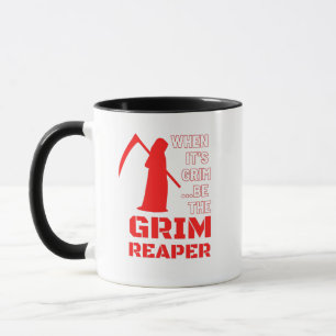 Caneca Quando for sujo, seja o Grim Reaper Mug