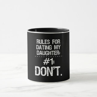 Caneca Regras para datar minha filha: #1 - Don´t!
