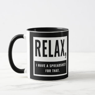 Caneca Relaxe, Eu Tenho Uma Planilha Para Isso Contador C