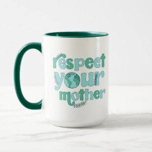Caneca Respeite Sua Mãe Dia Da Terra Mug