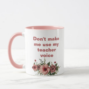 Caneca Rosa Não me faça usar a voz do professor