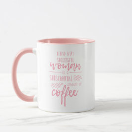 Caneca Rosa Por trás de toda mulher
