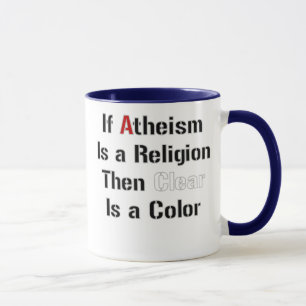 Caneca Se o ateísmo é uma religião então clara é uma