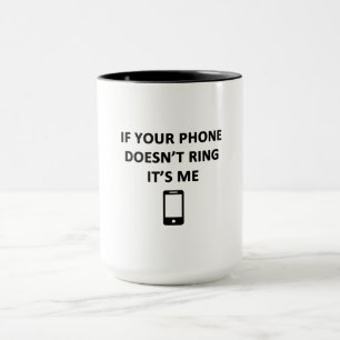 Caneca Se Seu Telefone Não Toca É Eu
