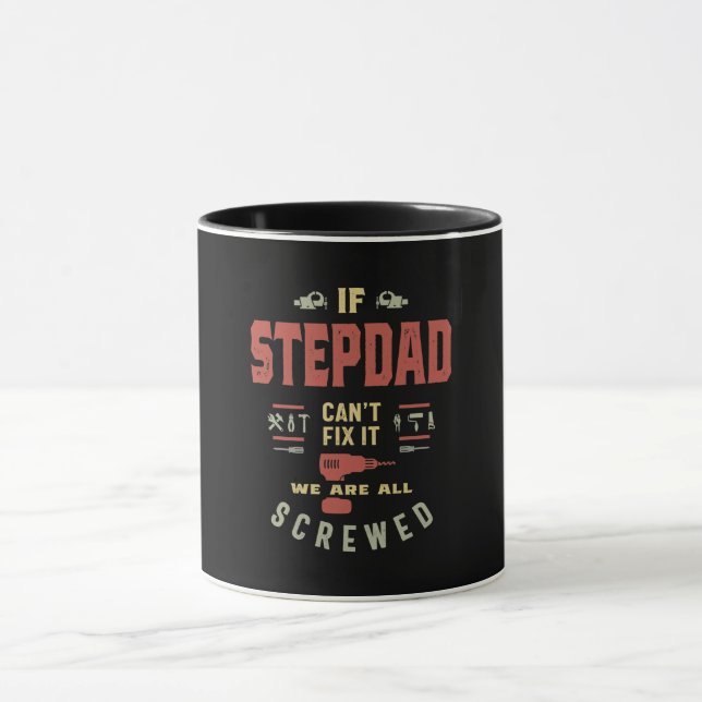 Caneca Se Stepdad não conseguir consertá-lo estamos ferra (Centro)