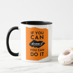 Caneca Se Você Consegue Sonhar, Você Pode Fazer Isso Insp