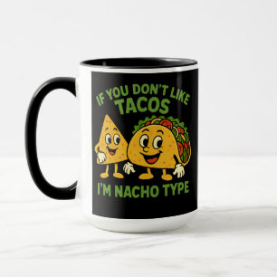 Caneca Se Você Não Gosta de Tacos Eu Não Sou o Seu Tipo