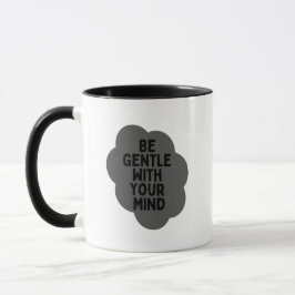 Caneca "Seja gentil com sua mente" Design