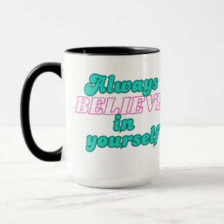 Caneca Sempre acredite em si mesmo