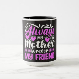 Caneca Sempre Minha Mãe Para Sempre Minha Amiga