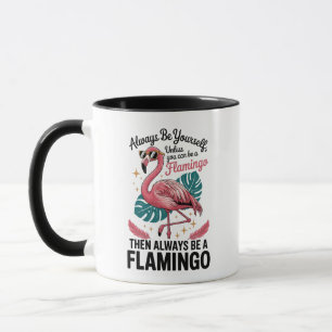 Caneca Sempre Seja Você Mesmo, a Menos Que Você Possa Ser
