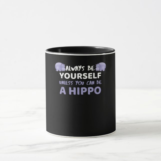 Caneca Sempre Seja Você Mesmo A Não Ser Que Possa Ser Um  (Centro)