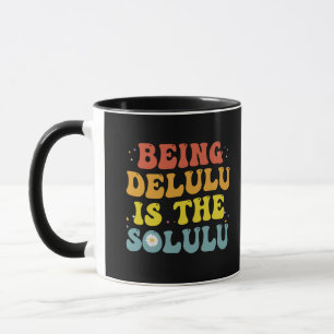 Caneca Ser Delulu É O Retro Solulu Funny Groovy GenZ