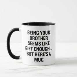 Caneca Ser seu irmão já parece um presente suficiente