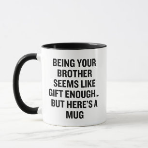 Caneca Ser Seu Irmão Parece Dar Mug Suficiente