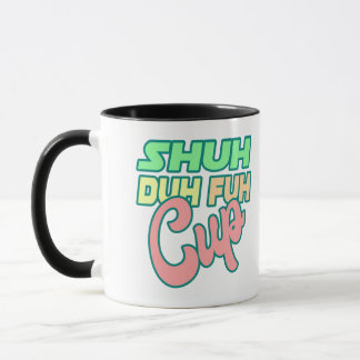 Caneca Shuh Duh Fuh Cup