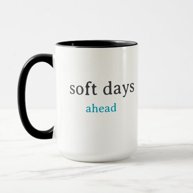 Caneca Soft Days Ahead – Minimal Lowercase Typography wit (Esquerda)