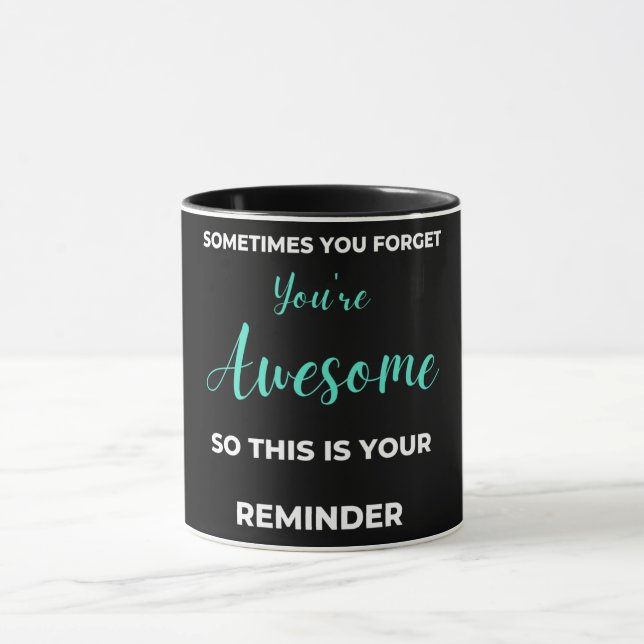 Caneca Sometimes You Forget You're Awesome (Centro)