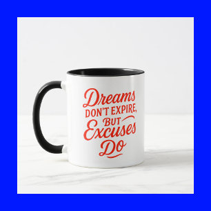 Caneca Sonhos não expiram, mas desculpas são motivacionai