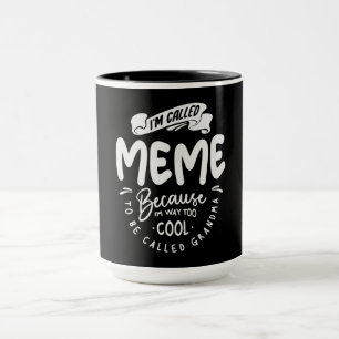 Caneca Sou chamado de Meme porque sou muito Legal